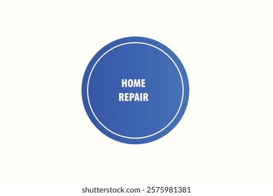 button web template,home repair, Speech bubble, banner label

