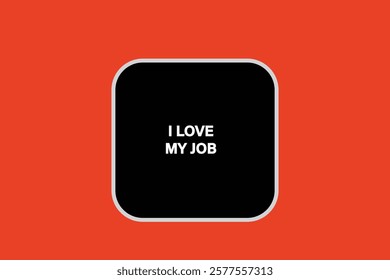 button web, template,i love my job, Speech bubble, banner label

