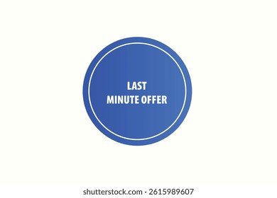 button web template,Last minute offer,bubble, banner label

