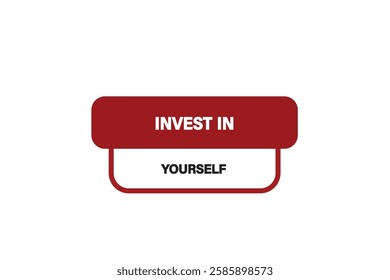 button web template,,Speech,invest in yourself,bubble, banner label

