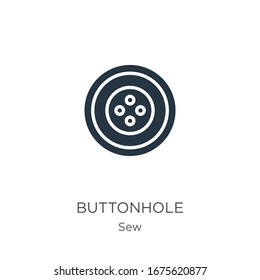 Buttonhole icon vector. Trendy flat buttonhole icon from sew collection isolated on white background. Vector illustration can be used for web and mobile graphic design, logo, eps10