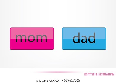 buttons mom, dad icon vector illustration eps10.