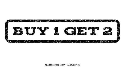 Buy 1 Get 2 watermark stamp. Text tag inside rounded rectangle frame with grunge design style. Rubber seal stamp with unclean texture. Vector black ink imprint on a white background.