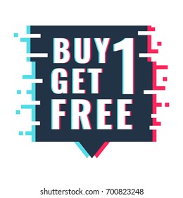 Buy 1 get 1 free. Badge. Vector illustration with glitch effect on white background. Business concept.