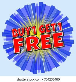 Buy 1 Get 1 Free, red wording in comic speech bubble on blue burst ray background, EPS10 Vector Illustration