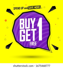 Buy 1 Get 1 Free, sale banner design template, discount speech bubble tag,  bogo, spend up and save more, vector illustration