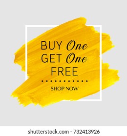 Buy 1 Get 1 Free sale text over brush art paint abstract texture background acrylic stroke vector illustration. Perfect watercolor design for a shop and sale banners.