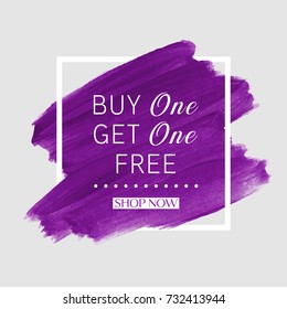 Buy 1 Get 1 Free sale text over brush art paint abstract texture background acrylic stroke vector illustration. Perfect watercolor design for a shop and sale banners.