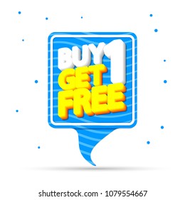 Buy 1 Get one Free, sale speech bubble, banner design template, vector illustration