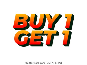 Buy 1 get 1. Text effect design in bold font for print or digital promotion