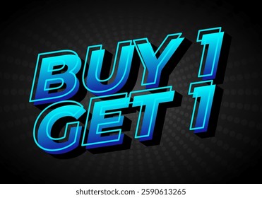 Buy 1 get 1. Text effect design in bold font for print or digital promotion
