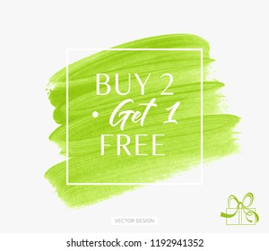 Buy 2 Get 1 Free sale text over brush art paint abstract texture background acrylic stroke vector illustration. Perfect watercolor design for a shop and sale banners.