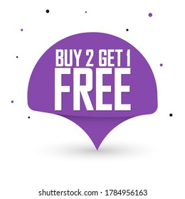 Buy 2 Get 1 Free, sale banner design template, discount speech bubble tag, vector illustration
