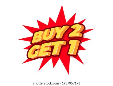 Buy 2 Get 1 Free, sale tag, poster design template, discount isolated sticker, vector.