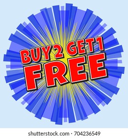 Buy 2, Get 1 Free,red wording in comic speech bubble on blue burst ray background, EPS10 Vector Illustration