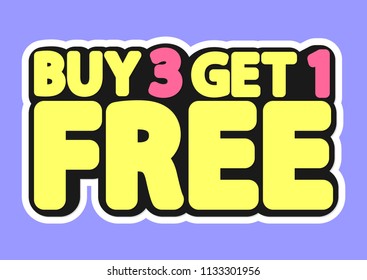 Buy 3 get 1 Free, sale tag, poster design template, discount isolated sticker, vector illustration