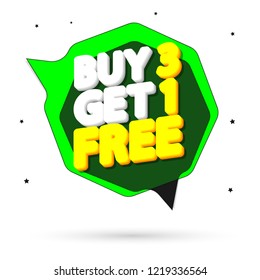 Buy 3 Get 1 Free, sale banner design template, discount speech bubble tag, vector illustration