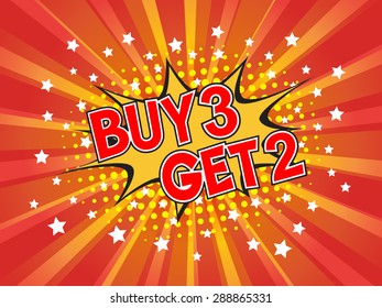 Buy 3 get 2  free, wording in comic speech bubble on burst background, EPS10 Vector Illustration