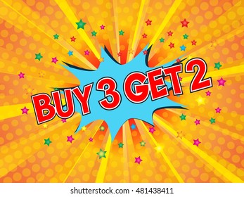 Buy 3 get 2, wording in comic speech bubble on burst background