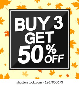 Buy 3 Get 50% off, Autumn Sale poster design template, vector illustration