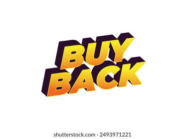 Buy back. Text effect design in 3D look with eye catching colors