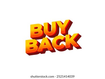 Buy back. Text effect design in 3D look with eye catching colors
