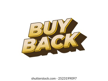 Buy back. Text effect design in 3D look with eye catching colors