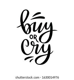 buy or cry, vector hand lettering composition on white background