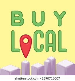 Buy Local 3D Creative Concept with Geolocation Pin Sign Combined with Logo Lettering over City Skyline with Buildings - Green Red and Purple on Yellow Background - Vector Gradient Graphic Design