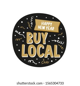 Buy Local Circle Label Promo Sticker. Happy New Year Greeting Text With Confetti, Spiral Throws And Banner. Vector Design For Advertisement, Winter Holiday Promo Offers And Sales.