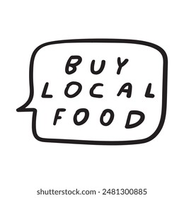 Buy local food. Speech bubble. Badge. Vector design. Illustration on white background.