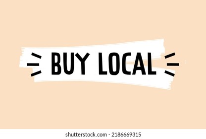 Buy Local Text Badge in Support Of Small Business Owners and Farmers. Isolated Vector Artwork 
