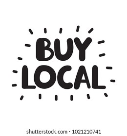Buy local. Vector hand drawn lettering illustration on white background.