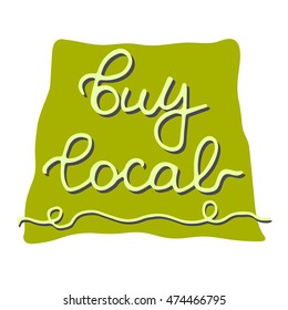 Buy local. Vector hand drawn lettering for local produce, farmers market, family business, regional food store. 