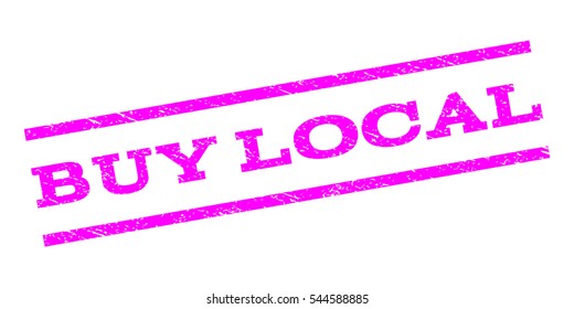 Buy Local watermark stamp. Text caption between parallel lines with grunge design style. Rubber seal stamp with unclean texture. Vector magenta color ink imprint on a white background.