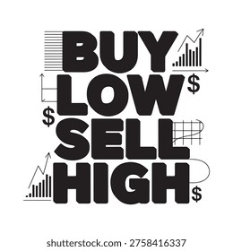 Buy low sell high a bold graphic representing financial investment strategy