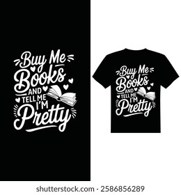 Buy me books and tell me I'm pretty. t-shirt design vector image