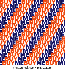 "BUY ME" text seamless pattern. Repetitive vector illustration. EPS 10.