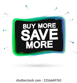Buy More and Save More, sale banner design template, discount tag, app icon, vector illustration