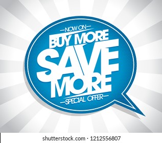 Buy more, save more speech bubble poster or banner concept