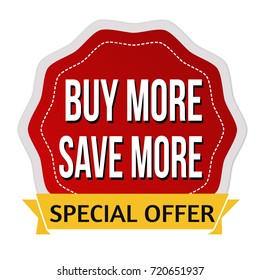 Buy more save more sticker or label on white background, vector illustration