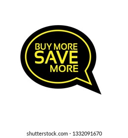 Buy more save more text with speech bubble.label,sticker.
