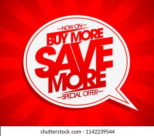 Buy more save more vector banner design concept witn speech bubble