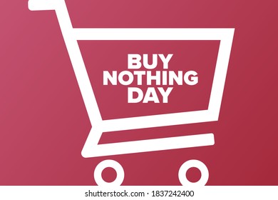 Buy Nothing Day. Holiday concept. Template for background, banner, card, poster with text inscription. Vector EPS10 illustration