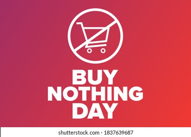 Buy Nothing Day. Holiday concept. Template for background, banner, card, poster with text inscription. Vector EPS10 illustration