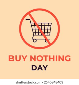 Buy Nothing Day poster. Shopping cart crossed out in red circle. Vector illustration