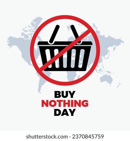 Buy Nothing Day poster vector illustration. International day of protest against consumerism vector. Shopping basket ban icon vector. Stop shopping basket symbol. Important day