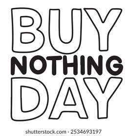 Buy Nothing Day text lettering. Hand drawn vector art.