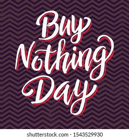 Buy Nothing Day, vector hand drawn lettering.