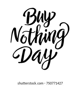 Buy Nothing Day, vector hand drawn lettering.